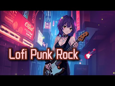【Rock】Lofi Punk Rock 🎸 | Energetic Beats for Focus, Work, and Study Motivation #lpunk #lofichill