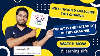 LEARNING IS LIFE channel ko subscribe kyun Karu ???