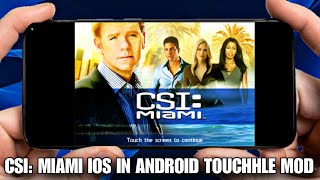 INCRÍVEL!!! CSI: MIAMI IOS IN ANDROID TOUCHHLE MOD GAMEPLAY