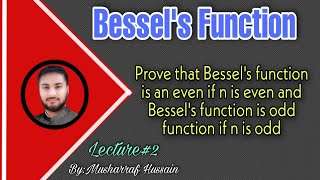 Bessel's Function is even function if n is even and bessel function is odd function if n is odd lec2
