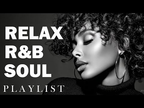 【R&B Soul】Chill and Relax Vibes 🎶 Smooth Vocals & Soul Grooves