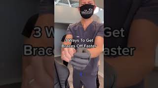 3 Tips To Get Braces Off Faster 💯 #shorts