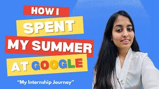 How I Got an Internship at Google | My journey, Interview Process & Life at Google 🚀