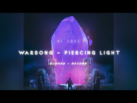 Warsong [League of Legends] - Riercing Light (Slowed + Reverb) | RT Lofi