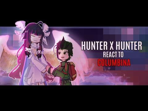 Hunter x Hunter reacts to YN as Columbina | 3/3 | 2X | Part 2 