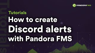 How to create Discord alerts with Pandora FMS