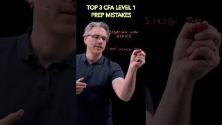 Top 3 CFA Level 1 prep mistakes