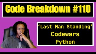 Code Breakdown #110 - Last Man Standing - Python - Codewars