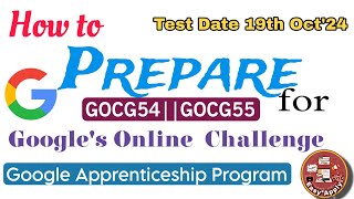 GOCG54 | GOCG55: HOW to PREPARE FOR Google's Online Challenge  | Google Apprenticeship #googlehiring