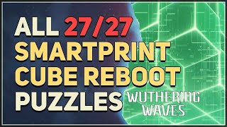 All 27 Smartprint Cube Reboot Puzzles Wuthering Waves