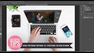 Adobe Photoshop Software 101 - Everything You Need to Know