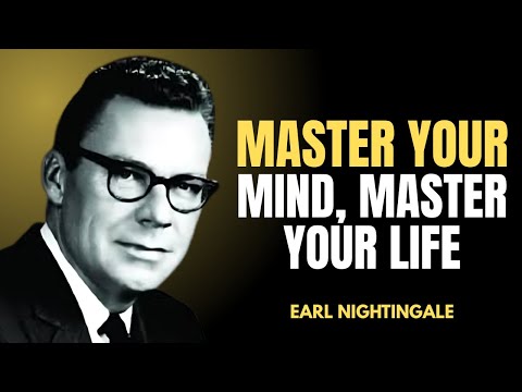 Your Mind Creates Your World — Change Your Thoughts, Change Everything | Earl Nightingale