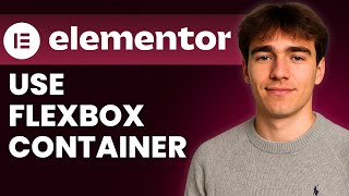 How To Use Elementor Flexbox Container (Tutorial 2026)