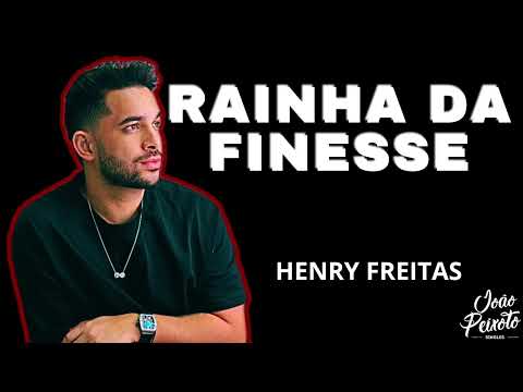 Henry Freitas - Rainha Da Finesse | Repertório Novo