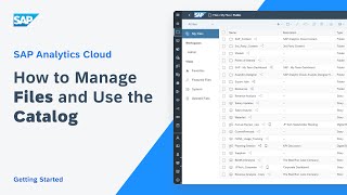 How to Manage Your Files and Use the Catalog: SAP Analytics Cloud