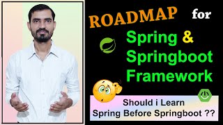 Roadmap for Spring Framework & Springboot || Should I Learn Spring before Springboot