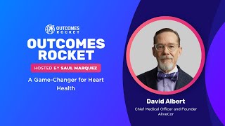 A Game-Changer for Heart Health with Dr. David Albert, Chief Medical Officer and founder of AliveCor