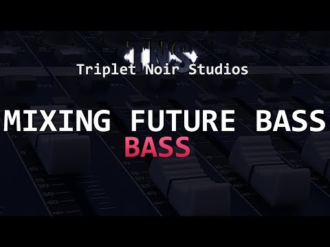 Mixing Future Bass: Bass