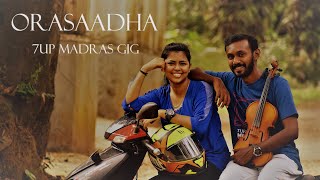 7UP Madras Gig - Orasaadha | Violin Cover | (feat) Ranjitha Ramachandran