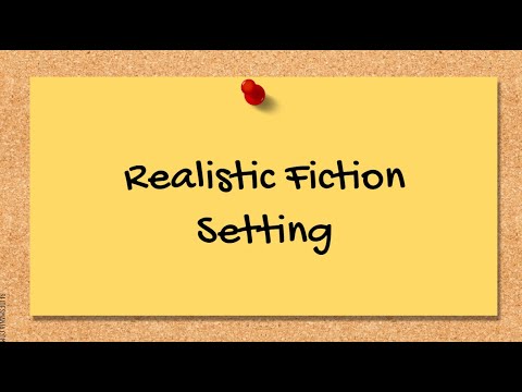 Realistic Fiction   Setting Video