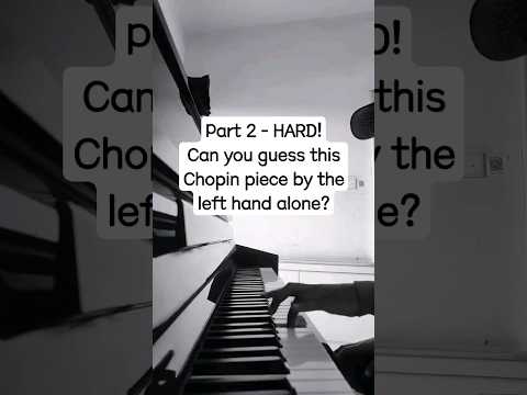 HARD! Can you guess the Chopin piece by the left hand alone? Part 2 #piano #chopin #classicalmusic