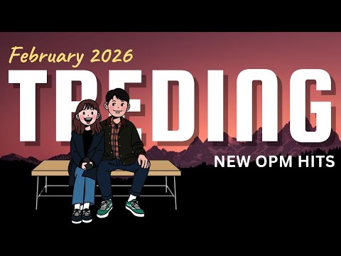 Hot Hits Philipines On Spotify & Youtube | February 2026 Update Playlist🍍New Opm