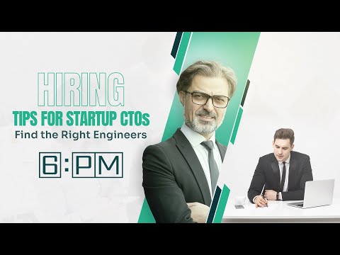 6 Hiring Tips for Startup CTOs: Find the Right Engineers