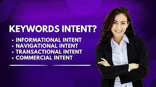 Keyword Intent & Types: Boost SEO with the Right Keywords (Informational, Transactional & More!)