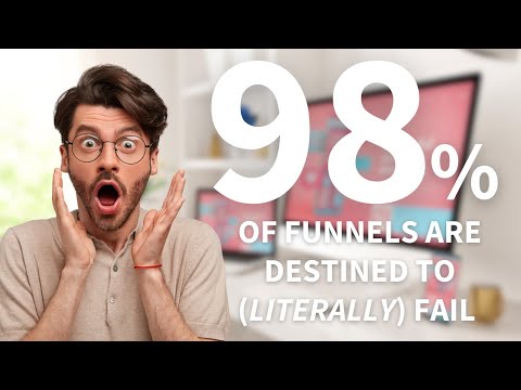 98% of funnels are destined to (literally) fail