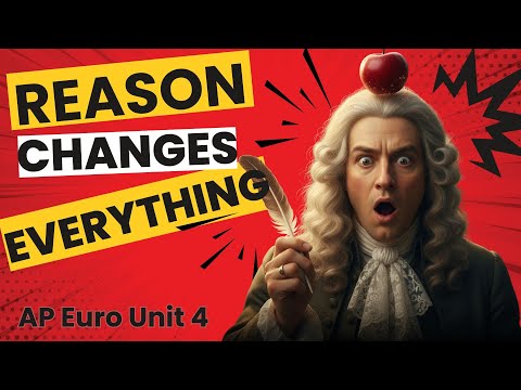 AP Euro Unit 4: Reason Changes Everything! Scientific Revolution & Enlightenment