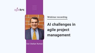 Webinar - AI challenges in agile project management with Dan Stelian Roman #agilepm