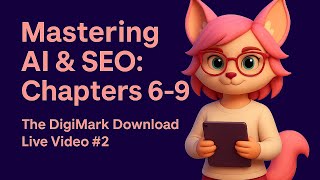 🚀 How to Future-Proof Your SEO Strategy with AI | The DigiMark Download Live #2