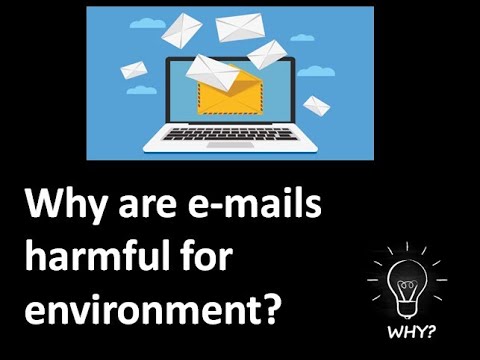 WHY are e-mails harmful for environment?