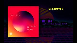 AM 1984 – Volcano Red Sunset 2018 Full Album (Retrodise)