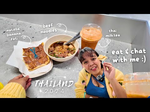 EAT & CHAT WITH ME :) | Thailand 2024