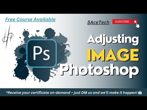 how to add adjustments to image in Adobe Photoshop - free graphic designing course - @5AceTech