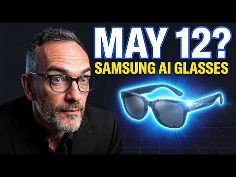 Samsung AI Glasses Leak! May 12 Reveal  Full Breakdown