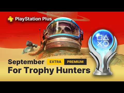 September 2025 PS PLUS Extra & Premium Games - Trophy List, Platinum & Difficulty