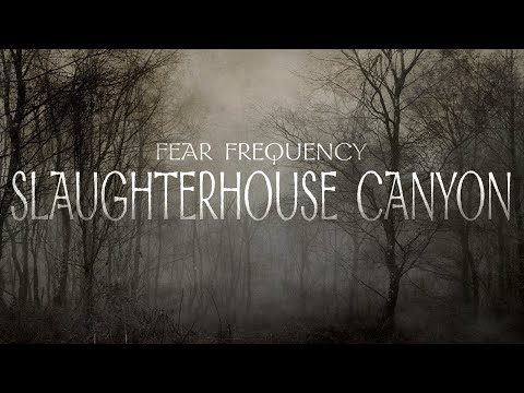 Slaughterhouse Canyon | Horror Podcast | Fear Frequency