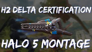 H2 DELTA CERTIFICATION | HALO 5 MONTAGE #1