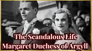 The Scandalous Life of Margaret The Duchess of Argyll