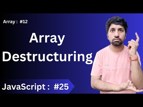 Array Destructuring | Array in JavaScript : #12 | JavaScript: Basics to Advance #25