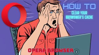 Speed Up Your Internet Now! Mastering the Digital Broom: Opera Browser Cache Cleanup Tutorial 🧹