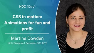 CSS in motion: Animations for fun and profit - Martine Dowden - NDC Oslo 2022