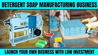 How to Start a Detergent Soap Manufacturing Business from SCRATCH!
