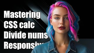 Mastering CSS calc: How to Divide Numbers for Responsive Design