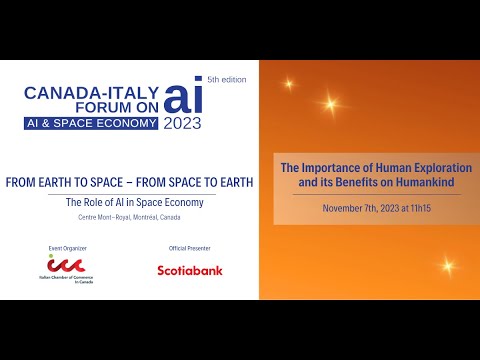 Canada-Italy Forum AI & Space Economy: Importance of Human Exploration and Benefits for Humankind