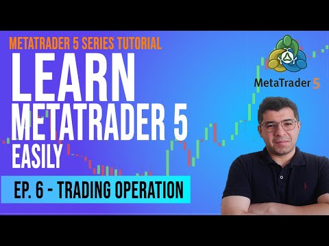 Learn Everything about MT5 | Video 6 - Trading Operation