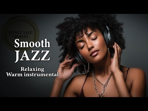 Smooth Jazz & Relaxing Instrumentals – A Soundtrack for Soft Evening Glow