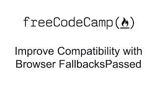 Basic CSS - Improve Compatibility with Browser Fallbacks - freeCodeCamp